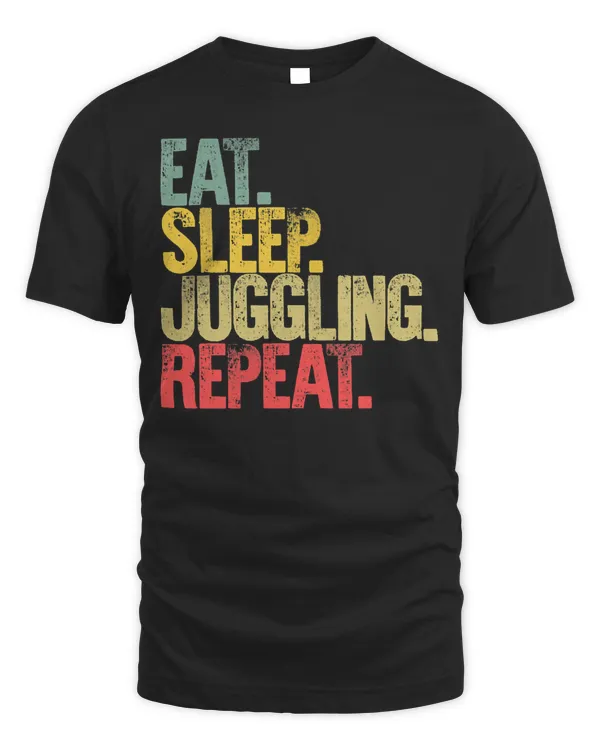 Eat Sleep Repeat T-Shirt Eat Sleep Juggling Repeat T-Shirt