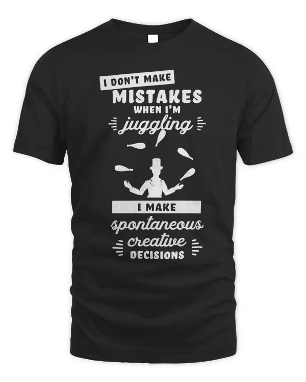 I Don't Make Mistakes Juggling Funny Juggler Circus Pullover Hoodie