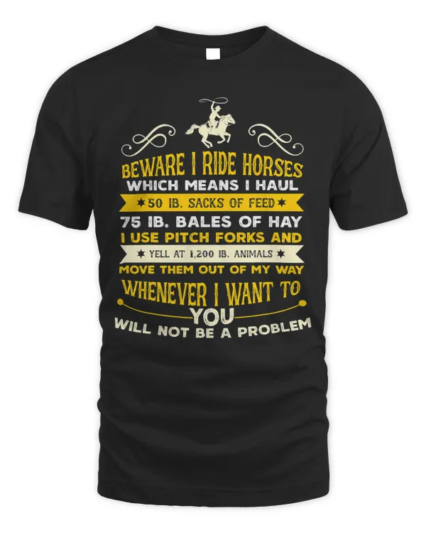 Beware I Ride Horses Equestrian Funny Woman Riding Horse T-Shirt