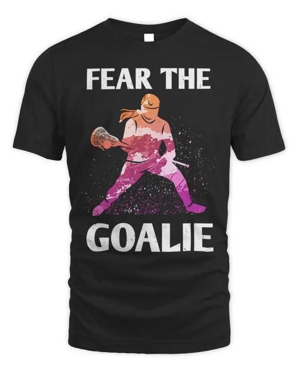 Fear the Goalie Lacrosse Stick & Helmet Women & Girls T-Shirt