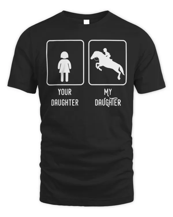 Equestrian Rider Daughter T-Shirt Horse Show Mom and Dad Tee