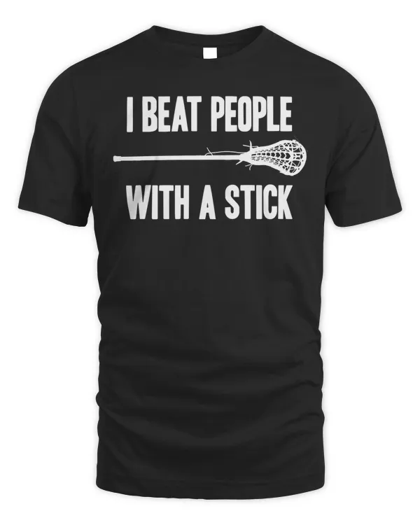 I Beat People With A Stick Hoodie Funny Lacrosse Men Women Pullover Hoodie