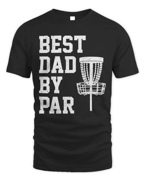 Best Dad By Par Funny Disc Golf Gift T-Shirt