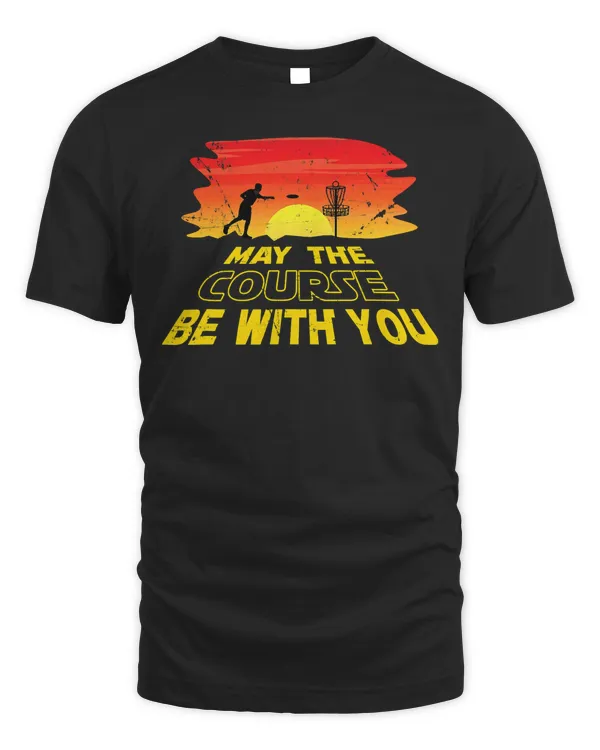 Disc Golf Frisbee Golf May the Course Be With You Men Women T-Shirt