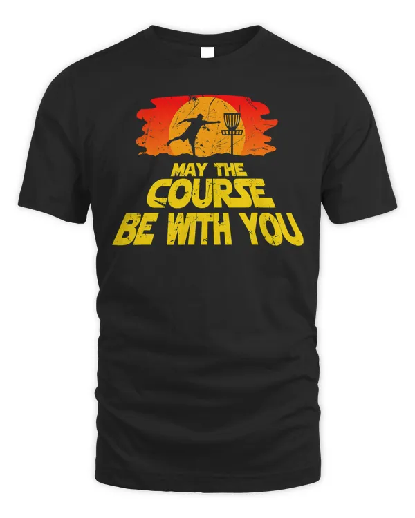 Disc Golf Shirt May the Course be with You Trendy Golf Tee