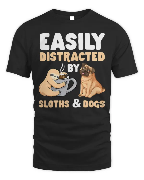 Easily Distracted By Sloths And Dogs Sloth Lover T-Shirt
