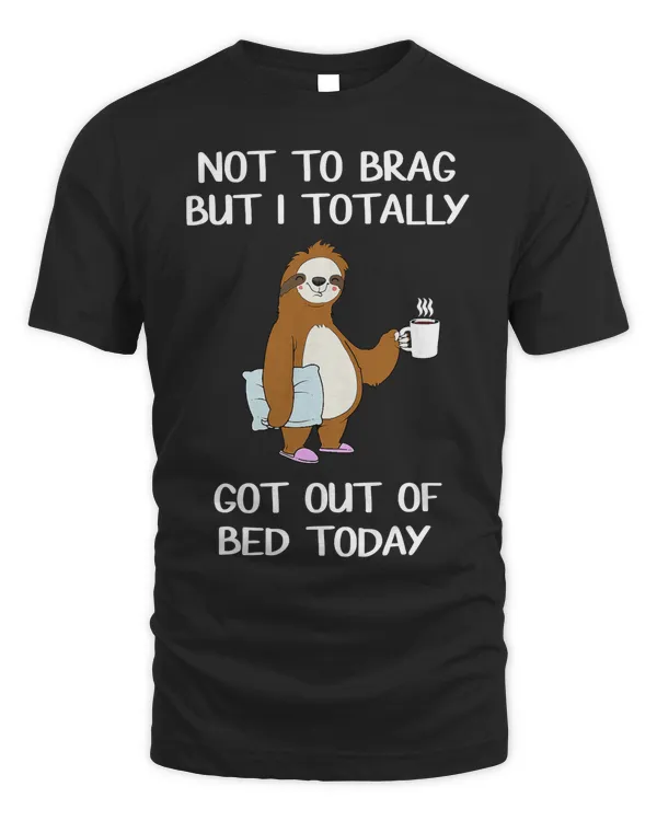 Funny Sloth T-Shirt Sleepy Pajama T Shirt Got Out Of Bed Tee T-Shirt