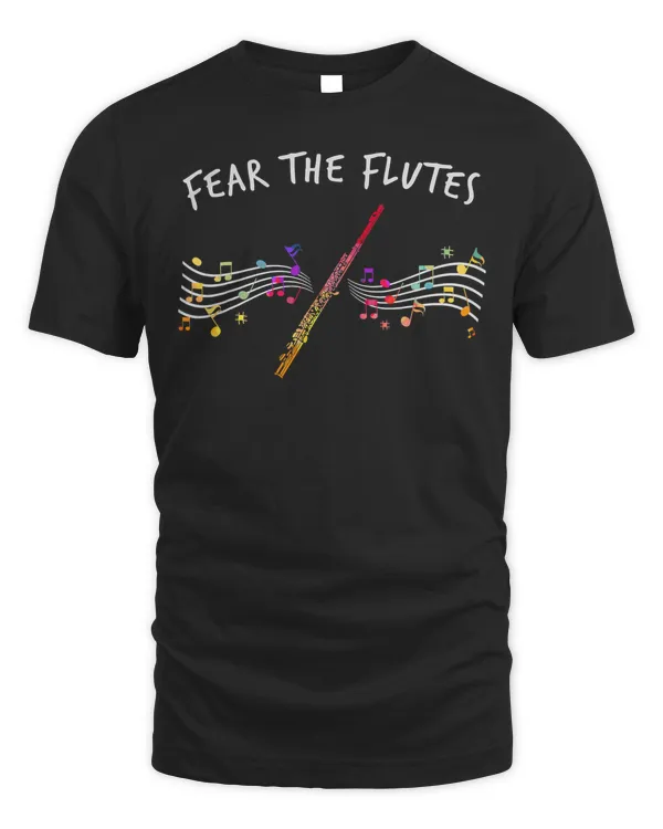 Fear The Flutes Gift Flute T-Shirt