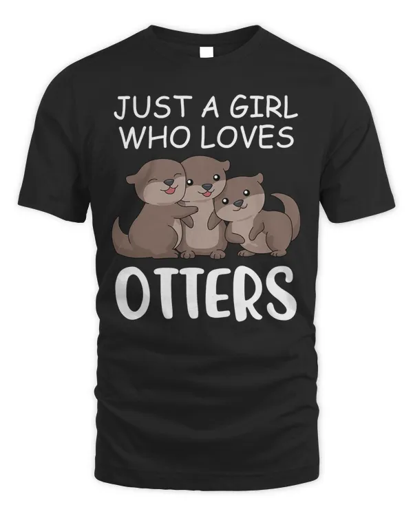 Cute Otter Shirt Women Sea Just A Girl Who Loves Otters T-Shirt