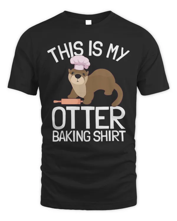 Funny Baking Confectioner Pastry Chef Baker I Otter Baking T-Shirt