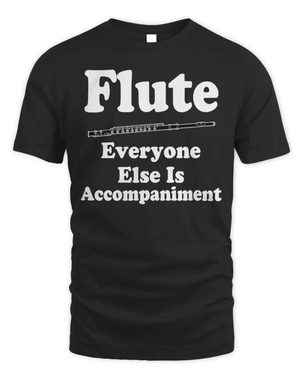 Flute Music T-shirt Funny Flutist Gift Marching Band