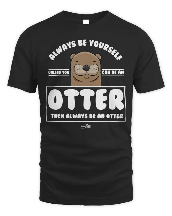 Funny Otter Gifts for Women Otter Gifts for Otter Lovers T-Shirt