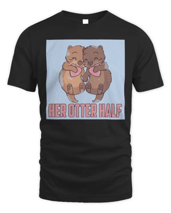 her otter half valentine Funny Otter T-Shirt