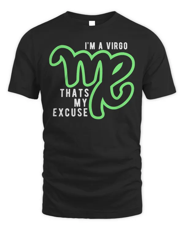 Funny I'm A Virgo That's my Excuse August September T-Shirt
