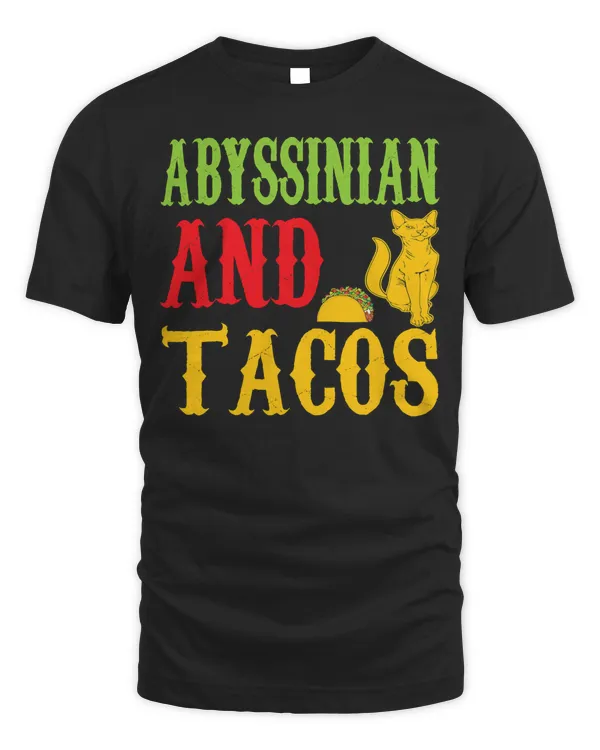 Abyssinian And Tacos Pet Lovers Funny Tshirt