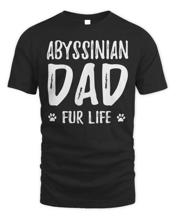 Abyssinian Cat Dad Fur Life Shirt Funny Cat Lover Gift Idea T-Shirt