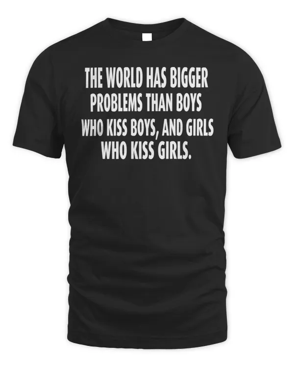 The World Has Bigger Problems Than Boys Who Kiss Boys LGBT Classic T-Shirt