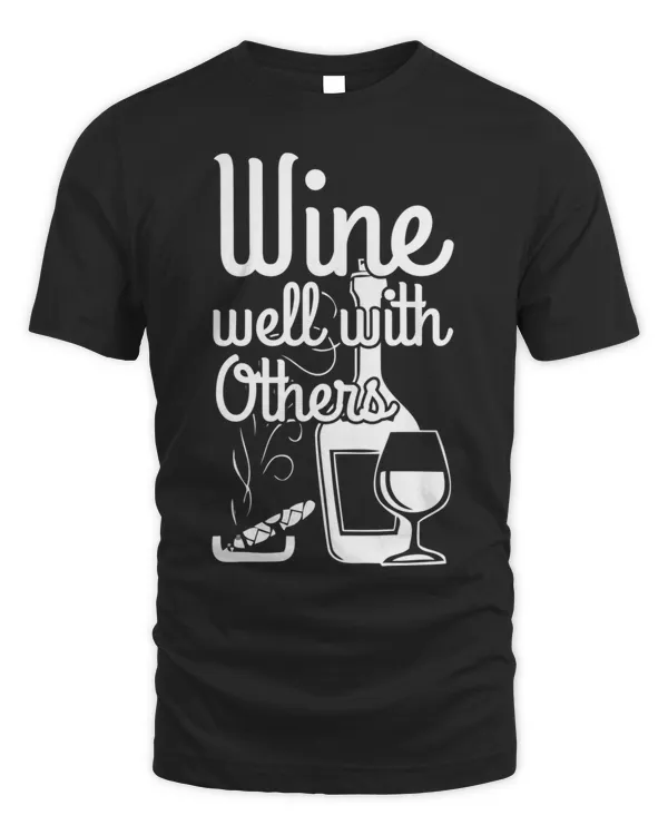 New cigar wine well with others wine t-shirt