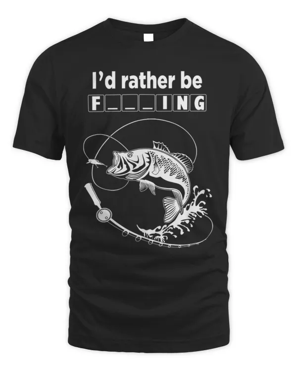 Fishing Lover T-Shirt I'd rather be fishing T-Shirt
