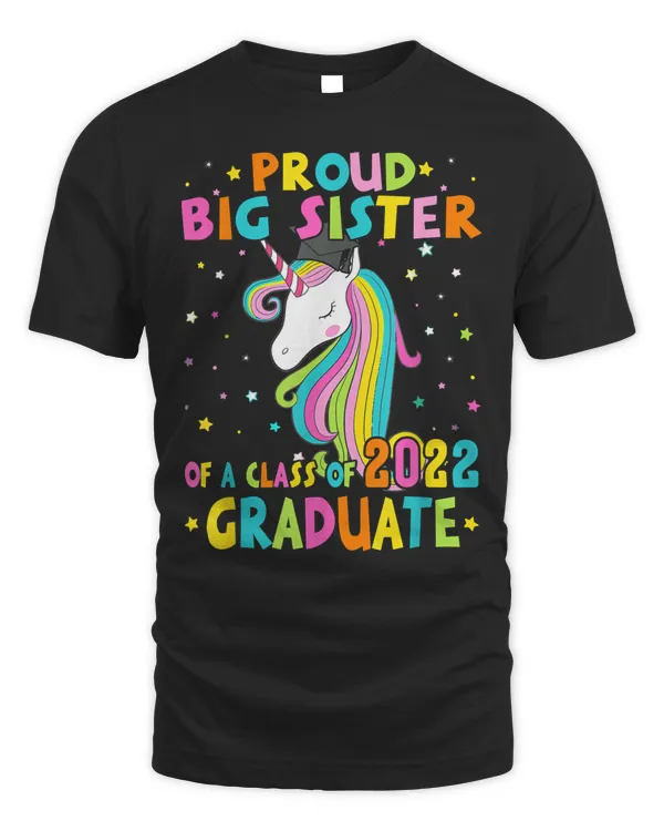 Proud Big Sister Of A Class Of 2022 Graduate Magical Unicorn T-Shirt