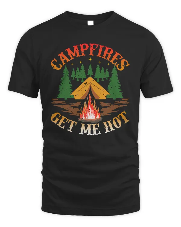 Campfires Get Me Hot Funny Camping Sayings Family Camp Trip Shirt T-Shirt