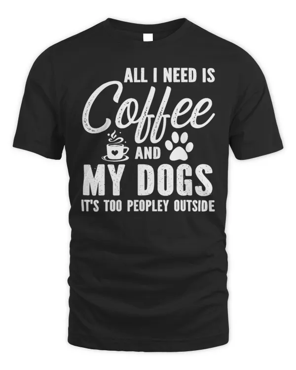 Love Dog and Coffee Need Coffee And Dog T-Shirt Copy Copy