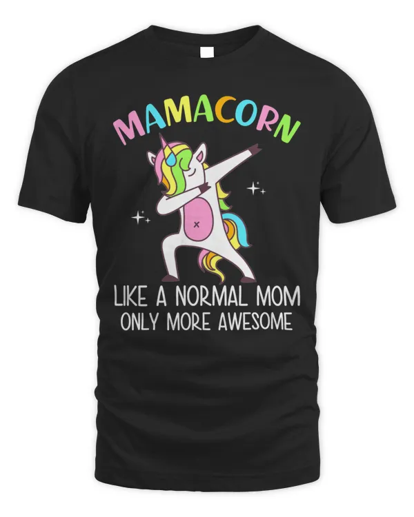 Mamacorn Like A Mom Only Awesome Dabbing Unicorn Shirt T-Shirt
