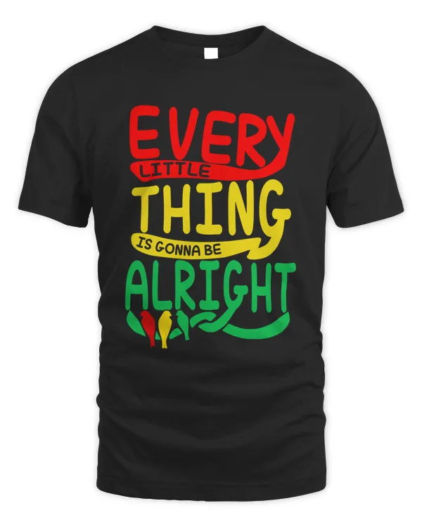 Every Little Thing Is Gonna Be Alright Shirt Wall Decoration Drinkware v6