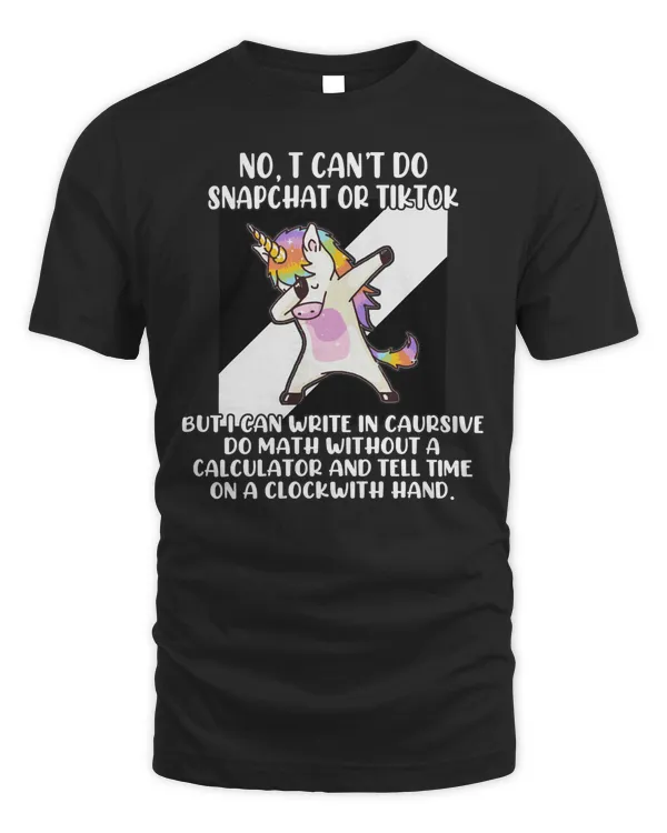 Unicorn No I Can't Do Snapchat Or Tiktok But I Can Write In Cursive Premium T-Shirt