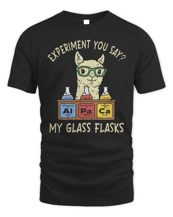 Experiment You Say Alpaca My Glass Flasks T-Shirt