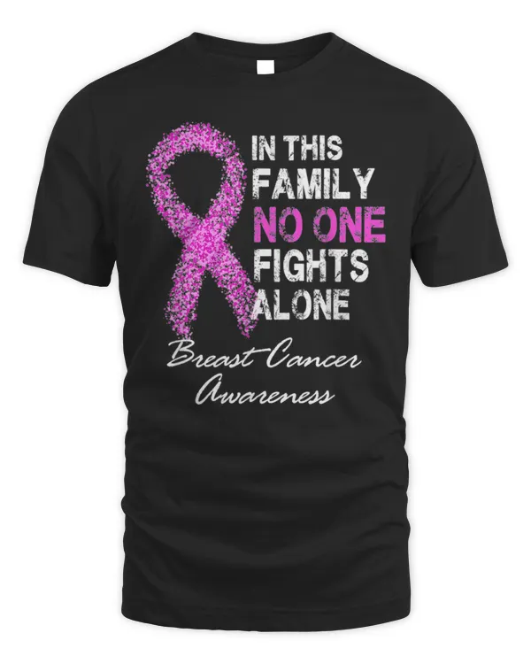 Family Fight Alone Breast Cancer Awareness T-Shirt