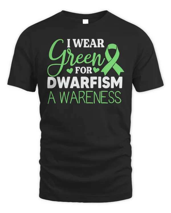 I Wear Green For Dwarfism Health Family Support Awareness Shirt T-Shirt