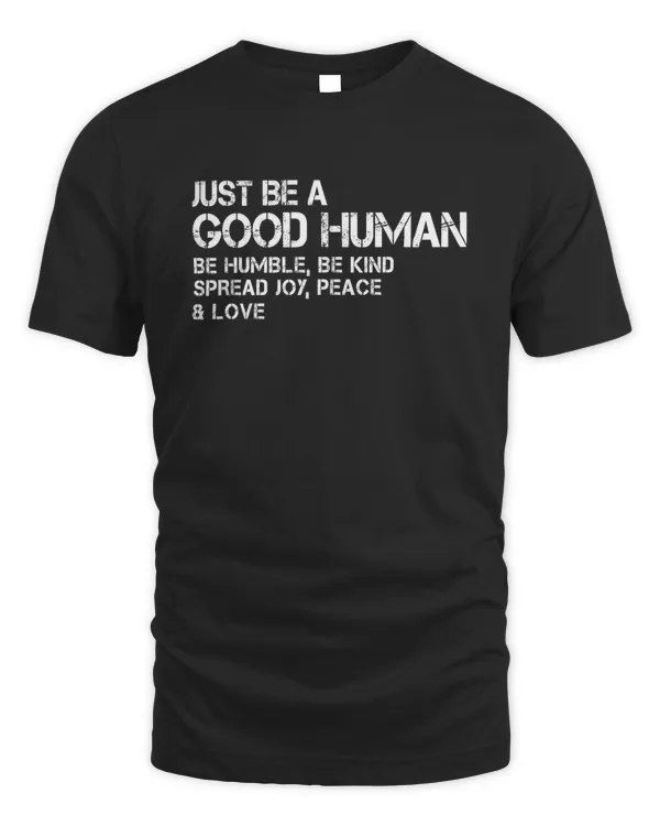 Be A Good Human Shirt Sweatshirt Hoodie Mug Poster Canvas v3