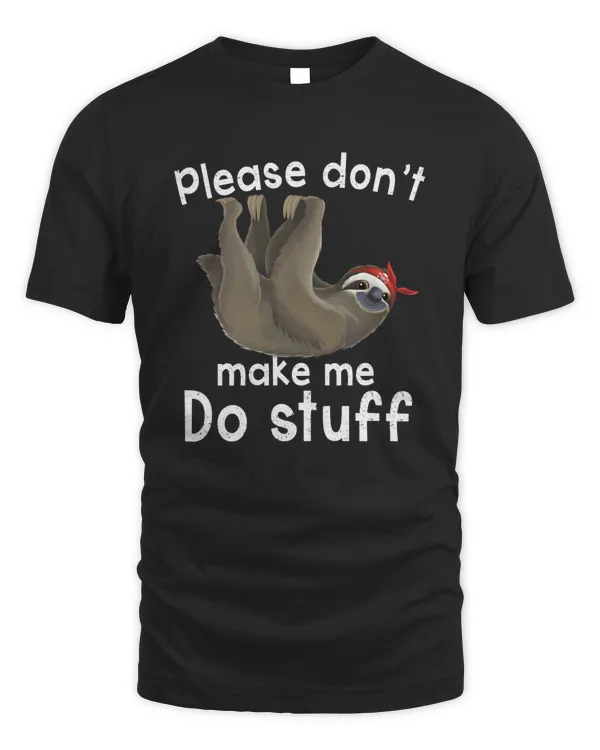 Please Don't Make Me Do Stuff Shirt Hoodie Sweatshirt Mug v1