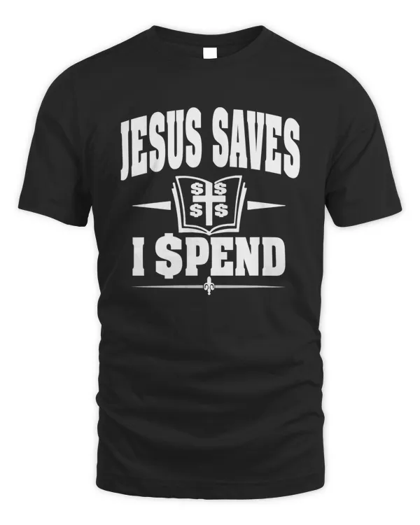 Jesus Saves I Spend Shirt Apparel Mug v2