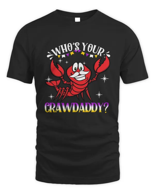 Crawdaddy Shirt Who's Your Crawdaddy Shirt Sweatshirt Hoodie Mug Pillow v2