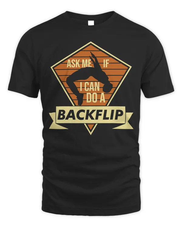 Ask Me If I Can Do A Backflip Parkour T-Shirt