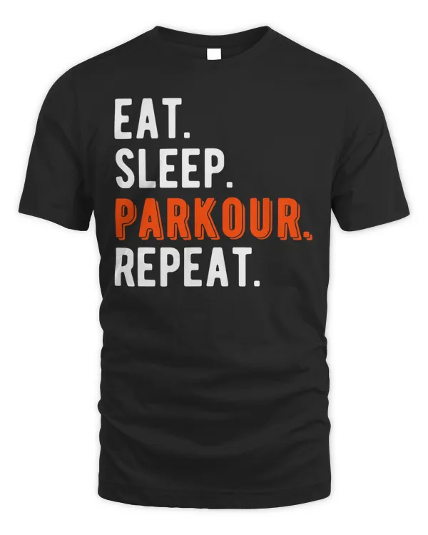 Eat Sleep Parkour Repeat Cool Funny Gift T-Shirt