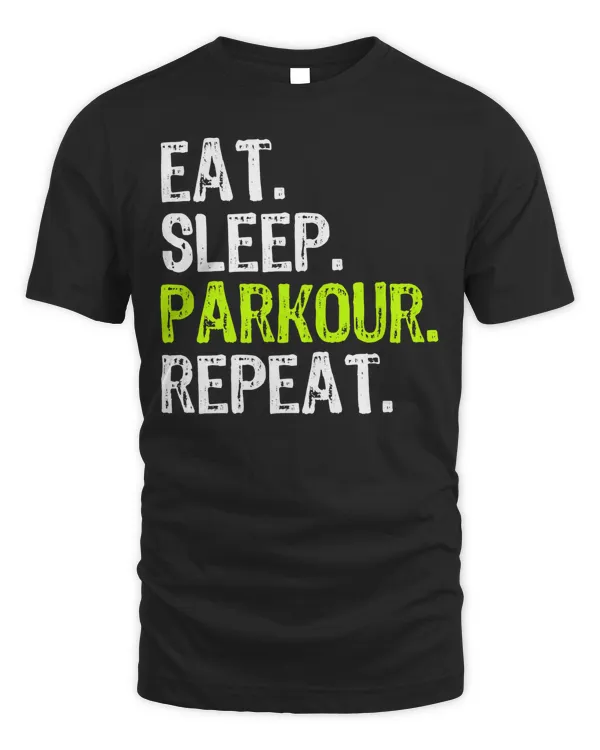 Eat Sleep Parkour Repeat Funny Cool Gift T-Shirt