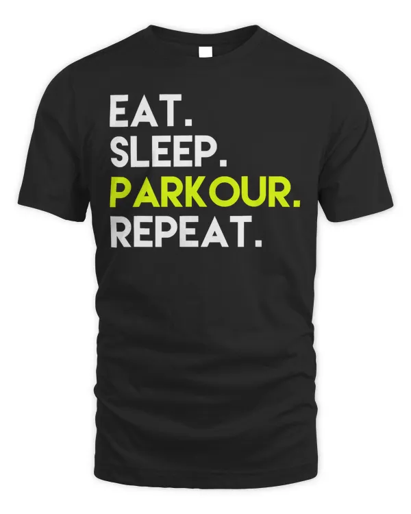 Eat Sleep Parkour Repeat Parkour Lover T-Shirt