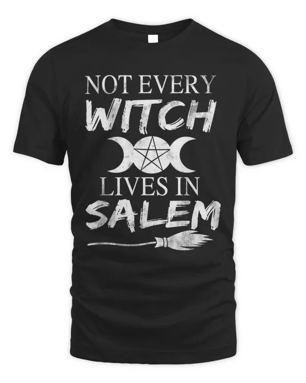 Halloween - Not Every Witch Lives In Salem T-Shirt