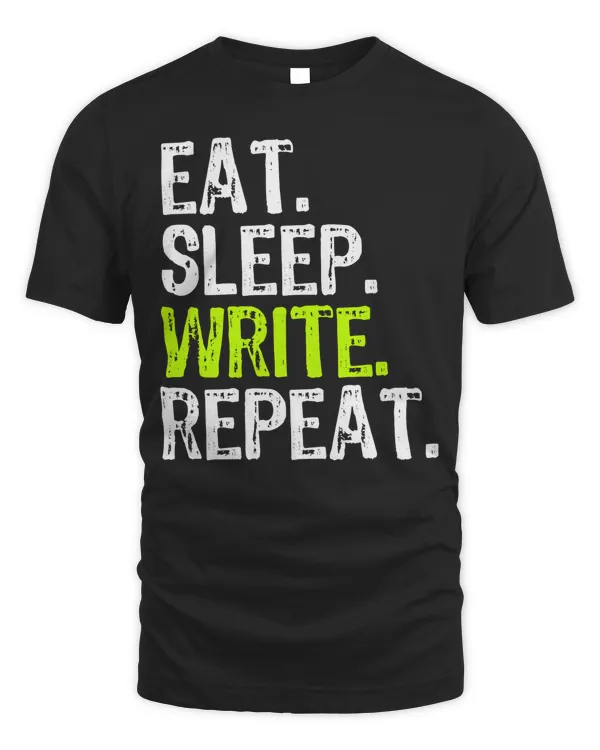 Eat Sleep Write Repeat Writing Writer Teacher Gift T-Shirt