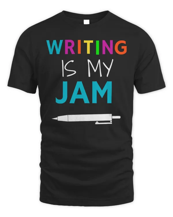Funny Author Writer Gift Shirt Writing Is My Jam T-shirt Tee