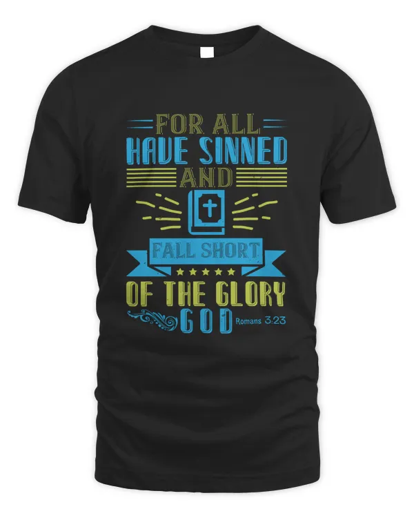 For All Have Sinned And Fall Short Of The Glory Of God,Romans 3.23 Bible Verse