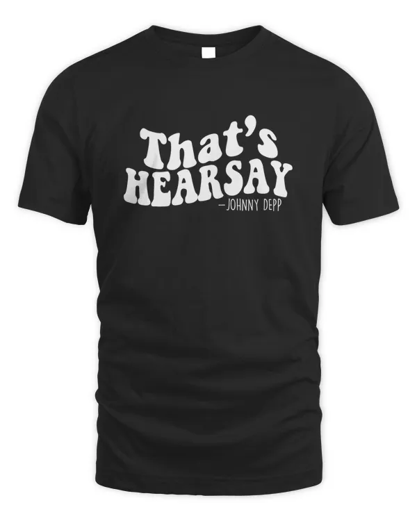 That's Hearsay Shirt Sweatshirt Hoodie Mug Poster v6