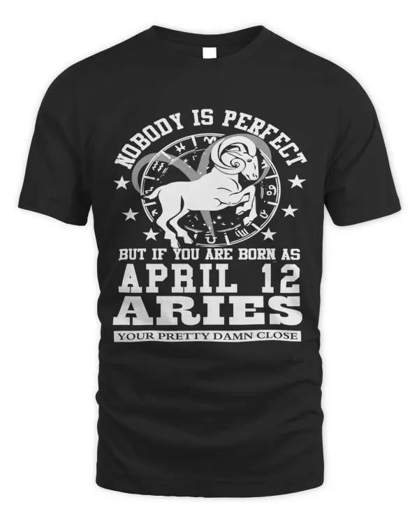 Aries Zodiac For April 12 Women Man Kids Birthday Funny Gift T-Shirt
