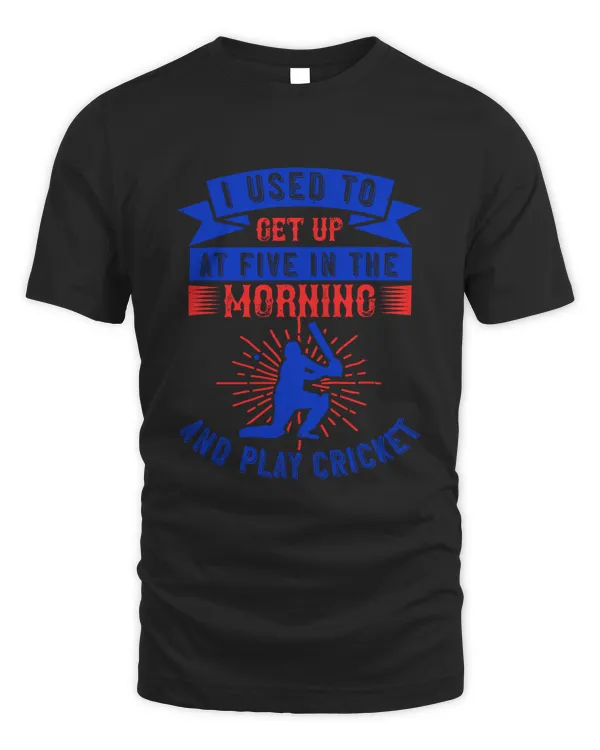 I used to get up at five in the morning and play cricket-01