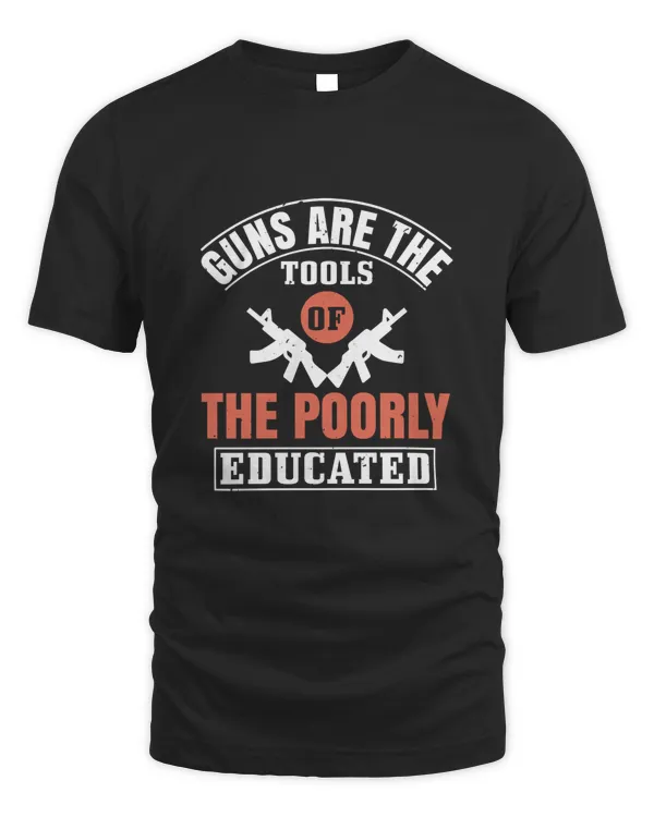 Guns are the tools of the poorly educated-01