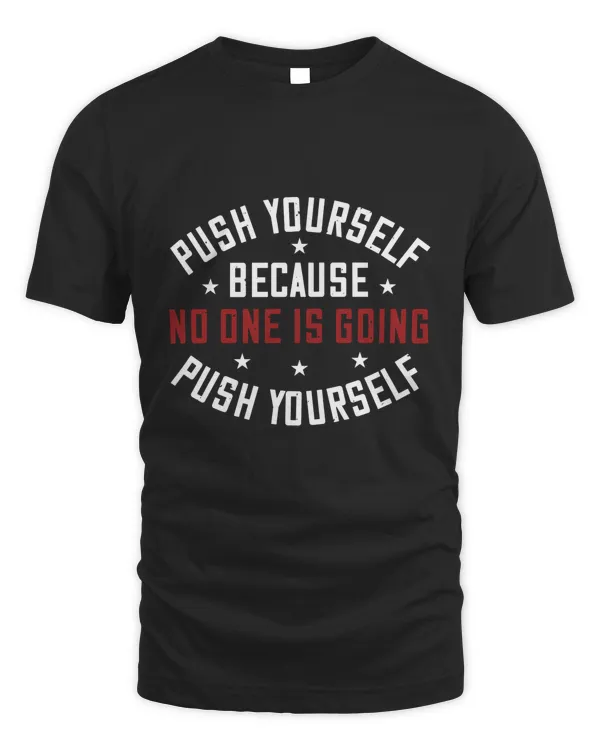 push yourself because no one is coming push yourself-01