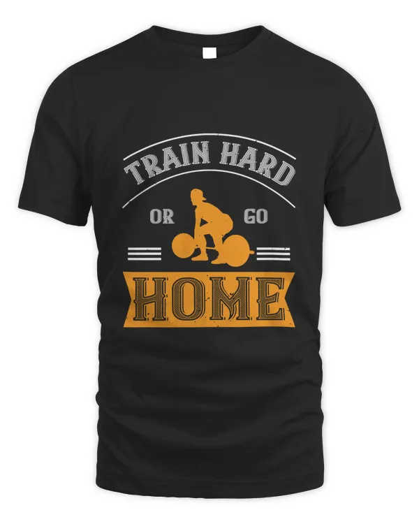 train hard or go home-01